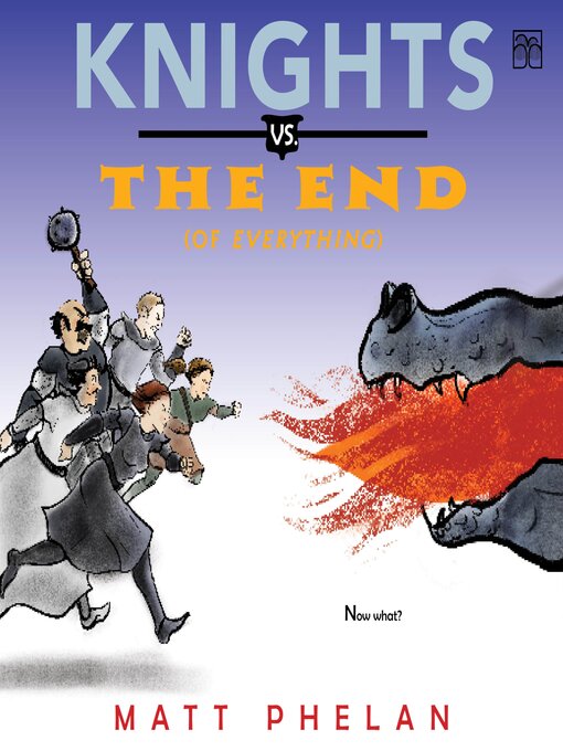 Title details for Knights vs. the End (of Everything) by Matt Phelan - Available